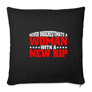 Ne sous-estimez jamais une femme avec une nouvelle hanche 10 - Housse de coussin décorative 45 x 45 cm - noir - Devant