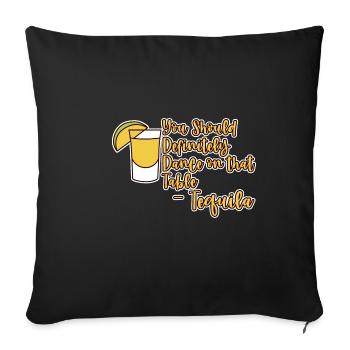 You Should Definitely Dance On That Table-Tequila2 - Sofa pillowcase 17,3'' x 17,3'' (45 x 45 cm) - black - Front