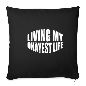 Living My Okayest Life 8 - Sofakissenbezug 45 x 45 cm - Schwarz - Vorne
