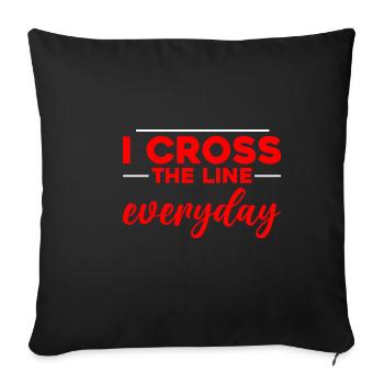 I Cross The Line Everyday 2 - Sofa pillowcase 17,3'' x 17,3'' (45 x 45 cm) - black - Front