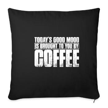 Today's Good Mood Is Brought To You By Coffee 4 - Sofa pillowcase 17,3'' x 17,3'' (45 x 45 cm) - black - Front