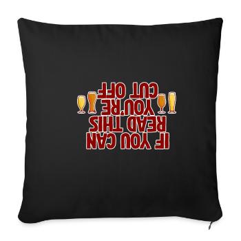 If You Can Read This You're Cut Off 4 - Sofa pillowcase 17,3'' x 17,3'' (45 x 45 cm) - black - Front