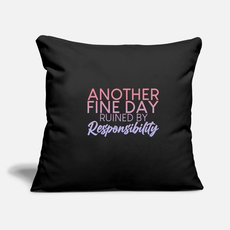 Another Fine Day Ruined By Responsibility 2 Sofa pillowcase 17,3'' x 17,3'' (45 x 45 cm)