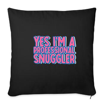 Yes, I'm A Professional Snuggler 2 - Sofakissenbezug 45 x 45 cm - Schwarz - Vorne