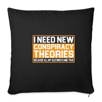 I Need New Conspiracy Theories 4 - Sofa pillowcase 17,3'' x 17,3'' (45 x 45 cm) - black - Front