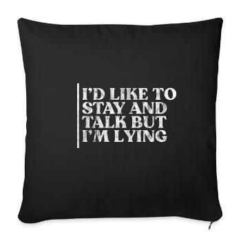 J’aimerais rester et parler mais je mens 3 - Housse de coussin décorative 45 x 45 cm - noir - Devant