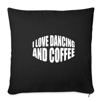 I Love Dancing And Coffee 4 - Sofa pillowcase 17,3'' x 17,3'' (45 x 45 cm) - black - Front