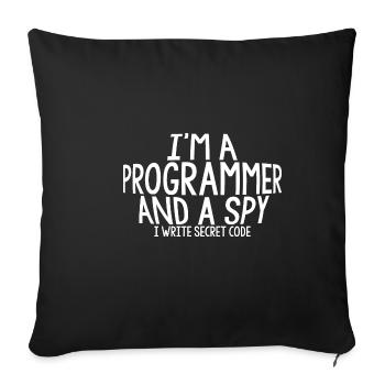 I'm A Programmer And A Spy, I Write Secret Code - Sofakissenbezug 45 x 45 cm - Schwarz - Vorne