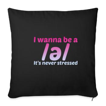 I want to be a schwa, it's never stressed 2 - Sofa pillowcase 17,3'' x 17,3'' (45 x 45 cm) - black - Front