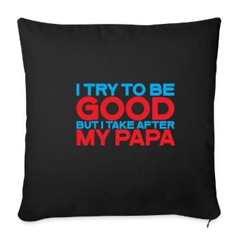 J’essaie d’être bon mais je prends après mon père 3 - Housse de coussin décorative 45 x 45 cm - noir - Devant
