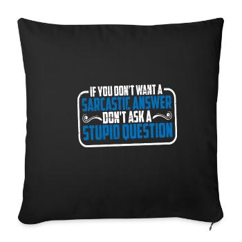 Si vous ne voulez pas d’une réponse sarcastique 8 - Housse de coussin décorative 45 x 45 cm - noir - Devant