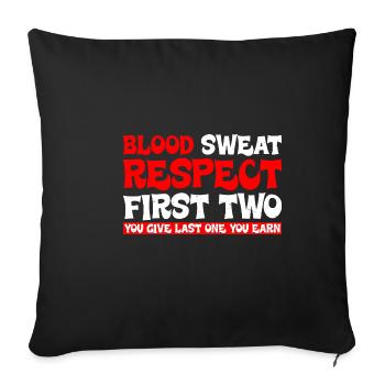 Blood Sweat Respect First You Give Last You Earn 4 - Sofa pillowcase 17,3'' x 17,3'' (45 x 45 cm) - black - Front