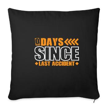0 Days Since Last Accident 15 - Sofakissenbezug 45 x 45 cm - Schwarz - Vorne