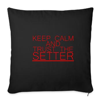 Restez calme et faites confiance au Setter 7 - Housse de coussin décorative 45 x 45 cm - noir - Devant