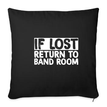 If Lost, Return To Band Room 2 - Sofakissenbezug 45 x 45 cm - Schwarz - Vorne