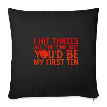 I Hit Threes All Time But You'd Be My First Ten 4 - Sofakissenbezug 45 x 45 cm - Schwarz - Vorne