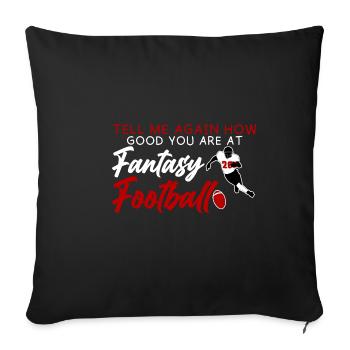 Tell Me How Good You Are At Fantasy Football 4 - Sofakissenbezug 45 x 45 cm - Schwarz - Vorne