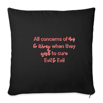 Quand ils veulent guérir le mal avec le mal 4 - Housse de coussin décorative 45 x 45 cm - noir - Devant