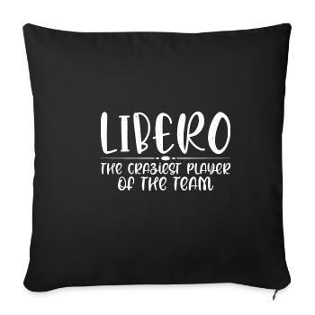 Libero, The Craziest Player Of The Team 4 - Sofakissenbezug 45 x 45 cm - Schwarz - Vorne