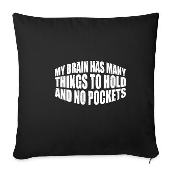 Mon cerveau a beaucoup de choses à tenir et pas de poches 4 - Housse de coussin décorative 45 x 45 cm - noir - Devant