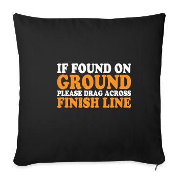If Found On Ground Please Drag Across Finish Line4 - Sofakissenbezug 45 x 45 cm - Schwarz - Vorne