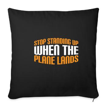 Stop Standing Up When The Plane Lands 11 - Sofakissenbezug 45 x 45 cm - Schwarz - Vorne