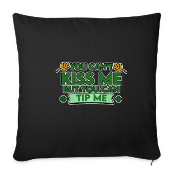 You Can't Kiss Me But You Can Tip Me - Sofakissenbezug 45 x 45 cm - Schwarz - Vorne