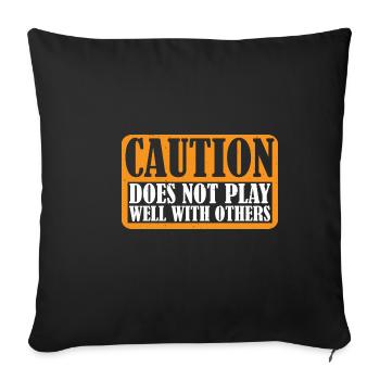Caution Does Not Play Well With Others 68 - Sofa pillowcase 17,3'' x 17,3'' (45 x 45 cm) - black - Front