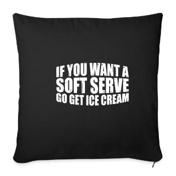 Si vous voulez une portion molle, allez chercher de la crème glacée 7 - Housse de coussin décorative 45 x 45 cm - noir - Devant