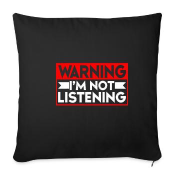 Avertissement je n’écoute pas 32 - Housse de coussin décorative 45 x 45 cm - noir - Devant