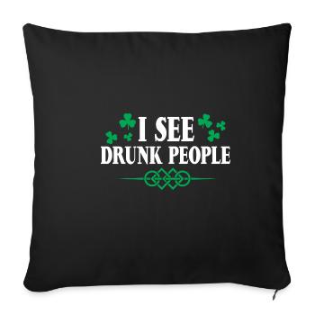 I See Drunk People 4 - Sofa pillowcase 17,3'' x 17,3'' (45 x 45 cm) - black - Front