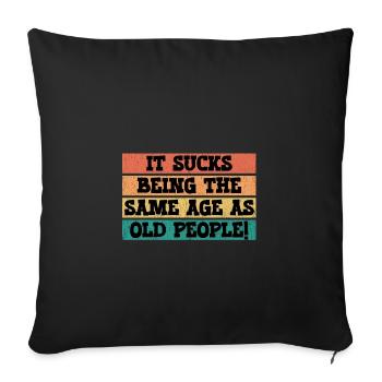 Ça craint d’avoir le même âge que les personnes âgées - Housse de coussin décorative 45 x 45 cm - noir - Devant