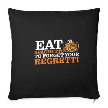 Eat Spaghetti To Forgetti Your Regretti 10 - Sofakissenbezug 45 x 45 cm - Schwarz - Vorne