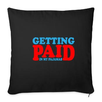 Getting Paid In My Pajamas 3 - Sofa pillowcase 17,3'' x 17,3'' (45 x 45 cm) - black - Front