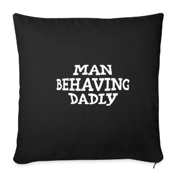 Man Behaving Dadly - Sofa pillowcase 17,3'' x 17,3'' (45 x 45 cm) - black - Front