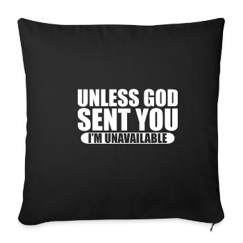 Unless God Sent You, I'm Unavailable 2 - Sofakissenbezug 45 x 45 cm - Schwarz - Vorne