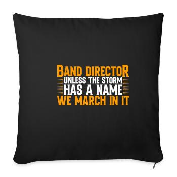 Band Director, Unless The Storm Has A Name 2 - Sofa pillowcase 17,3'' x 17,3'' (45 x 45 cm) - black - Front
