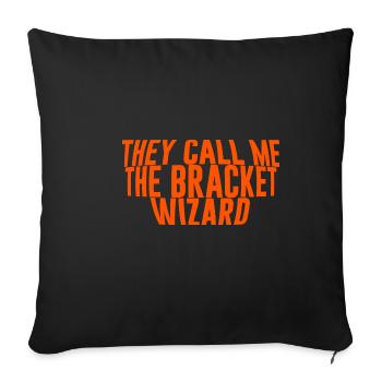 They Call Me The Bracket Wizard - Sofa pillowcase 17,3'' x 17,3'' (45 x 45 cm) - black - Front