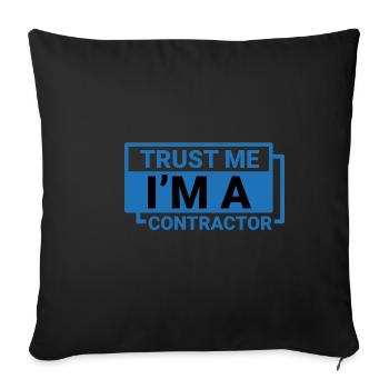 Trust Me I'm A Contractor 4 - Sofa pillowcase 17,3'' x 17,3'' (45 x 45 cm) - black - Front
