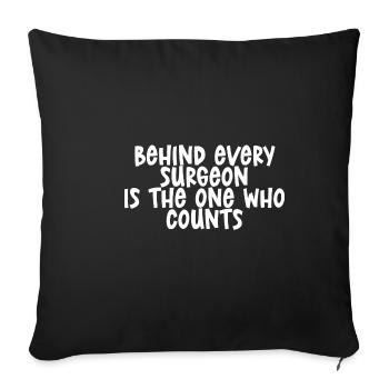 Derrière chaque chirurgien se trouve celui qui compte - Housse de coussin décorative 45 x 45 cm - noir - Devant