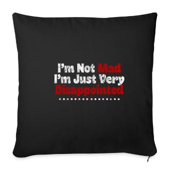 Je ne suis pas en colère, je suis juste très déçu 3 - Housse de coussin décorative 45 x 45 cm - noir - Devant