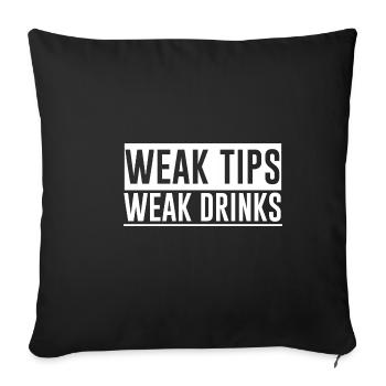 Weak Tips Weak Drinks 4 - Sofa pillowcase 17,3'' x 17,3'' (45 x 45 cm) - black - Front