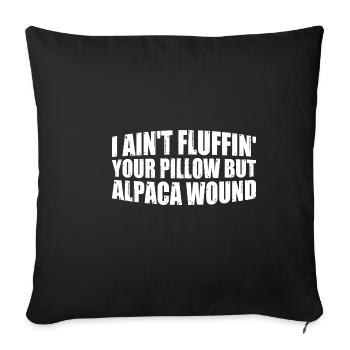 I Ain't Fluffin' Your Pillow But Alpaca Wound 4 - Sofakissenbezug 45 x 45 cm - Schwarz - Vorne