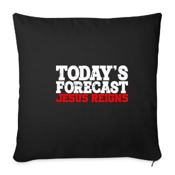 Today's Forecast, Jesus Reigns 6 - Sofa pillowcase 17,3'' x 17,3'' (45 x 45 cm) - black - Front