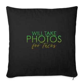 Will Take Photos For Tacos 4 - Sofa pillowcase 17,3'' x 17,3'' (45 x 45 cm) - black - Front
