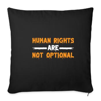 Human Rights Are Not Optional 11 - Sofa pillowcase 17,3'' x 17,3'' (45 x 45 cm) - black - Front