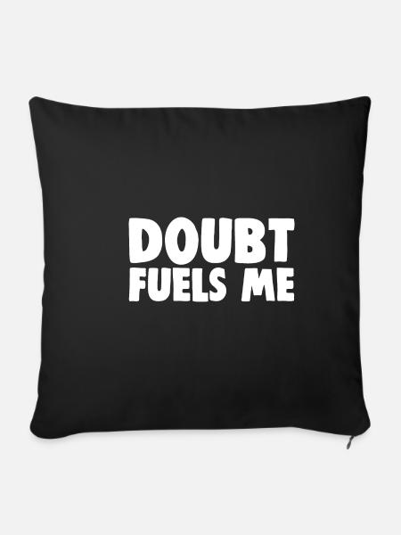 Doubt Fuels Me - Sofakissenbezug 45 x 45 cm - Schwarz