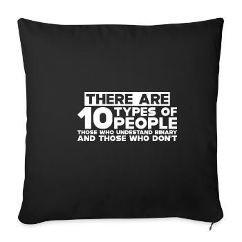 There Are 10 Types Of People, Binary Joke 5 - Sofakissenbezug 45 x 45 cm - Schwarz - Vorne