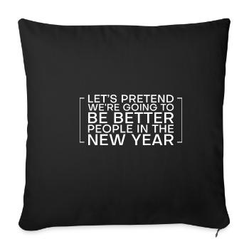 Nous allons être de meilleures personnes dans la nouvelle année 3 - Housse de coussin décorative 45 x 45 cm - noir - Devant