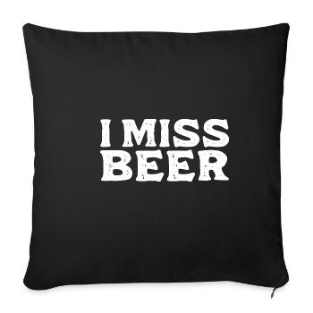 I Miss Beer 3 - Sofa pillowcase 17,3'' x 17,3'' (45 x 45 cm) - black - Front